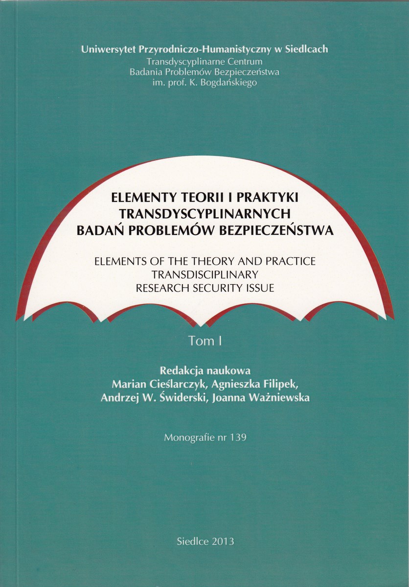 Elementy teorii i praktyki transdyscyplinarnych badań problemów bezpieczeństwa – tom I