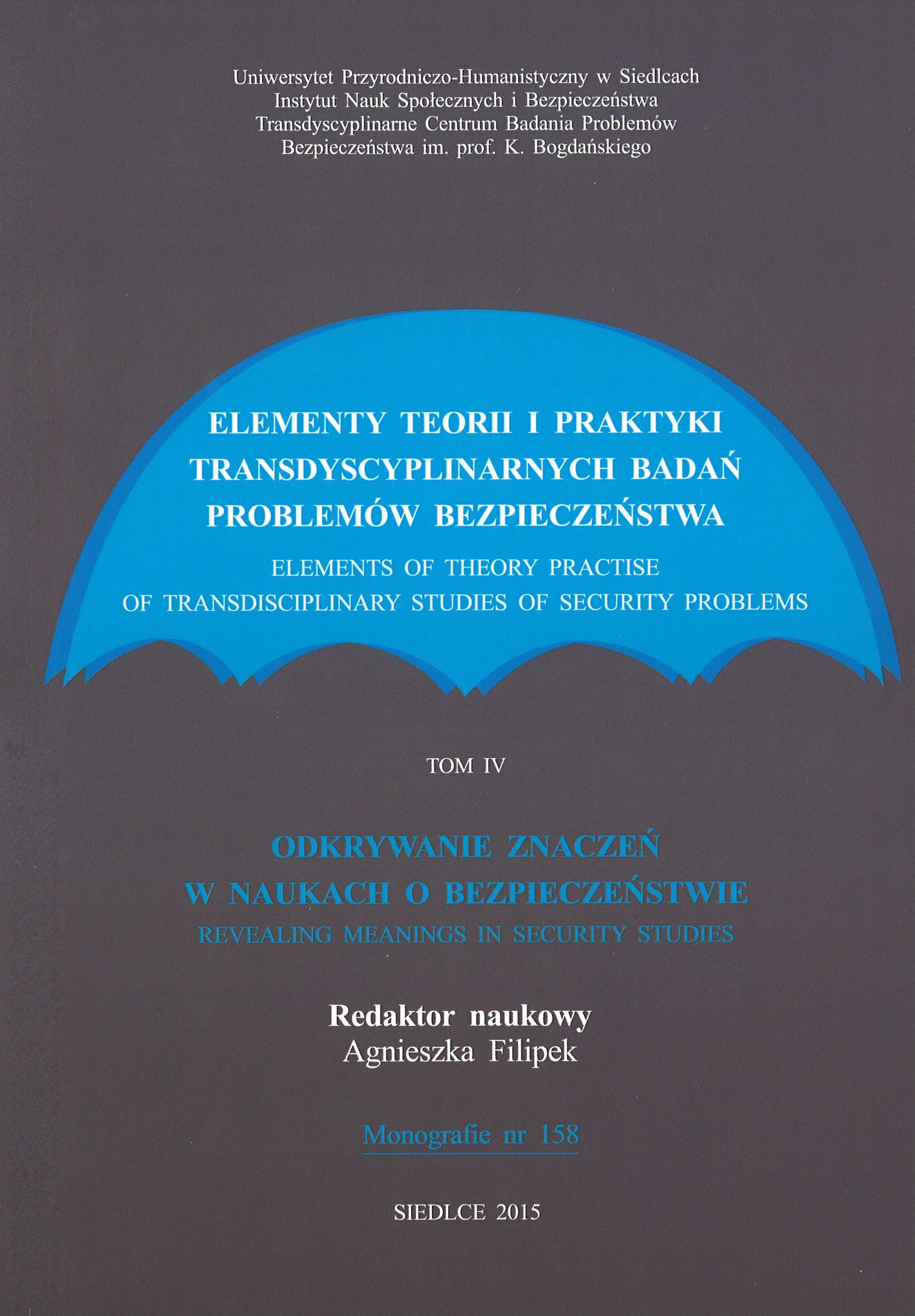Elementy teorii i praktyki transdyscyplinarnych badań problemów bezpieczeństwa – tom IV